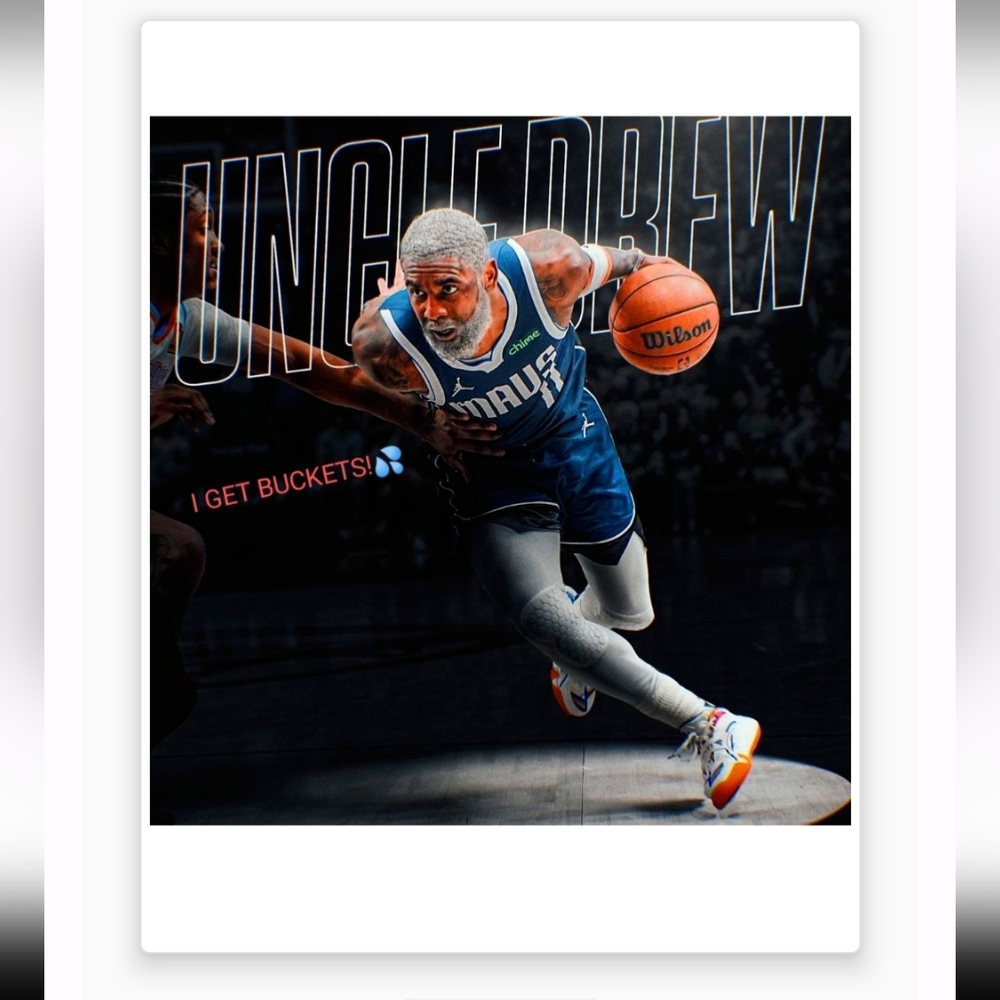 UNCLE DREW (I GET BUCKETS!💦) SELF-CREATED 8.5x11 GLOSSY REPRINT (2024)POSTER!🤩